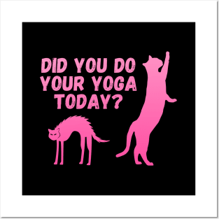 Did you do your yoga today? | Cat stretching design Posters and Art